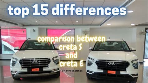 Creta S vs creta E, full comparison, features, modification, price ...