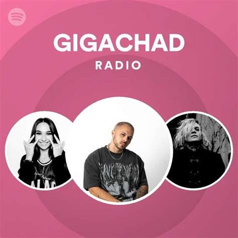 GIGACHAD Radio | Spotify Playlist