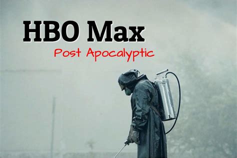 The Top Post Apocalyptic Shows and Movies on HBO Max