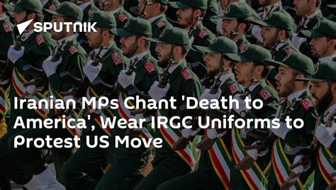 Iranian MPs Chant 'Death to America', Wear IRGC Uniforms to Protest US Move - 09.04.2019 ...