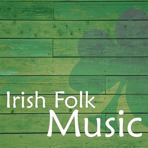 Irish Folk Music by Irish Songs Music on Amazon Music - Amazon.com