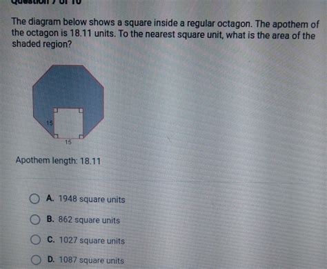 Solved: The diagram below shows a square inside a regular octagon. The apothem of the octagon is ...