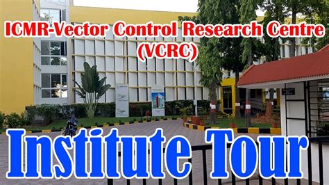 ICMR- Vector Control Research Centre (VCRC) | Institute Tour | Campus ...