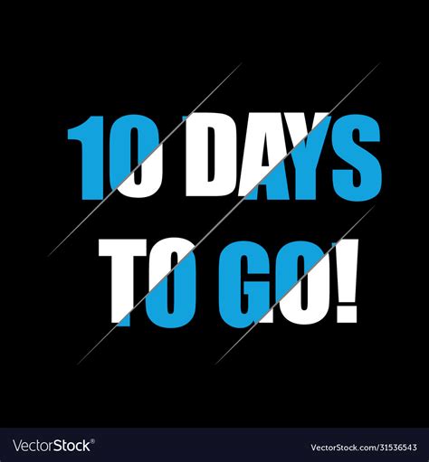 10 days to go lettering on black background Vector Image