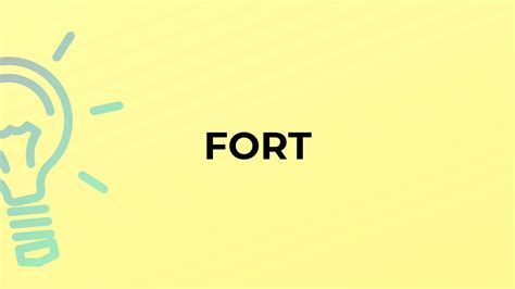 What is the meaning of the word FORT? - YouTube