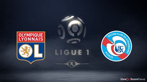 Lyon vs Strasbourg Preview and Prediction Live Stream France Ligue 1 2017 - LiveonScore.com