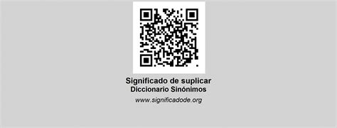 SUPLICAR - Diccionario Abierto de Sinónimos