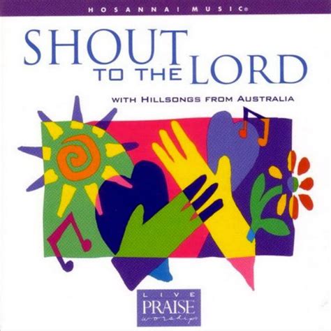 Hillsongs* - Shout To The Lord (1996, CD) | Discogs