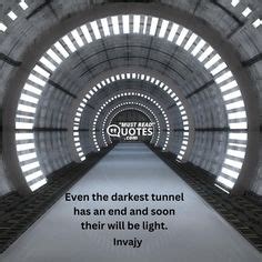 110 Light at the End of the Tunnel Quotes ideas | quotes, tunnel, like you