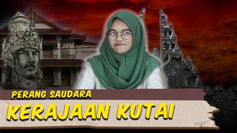 PERANG SAUDARA KERAJAAN KUTAI KERTANEGARA DAN KUTAI MARTAPURA | KODE HISTORY - YouTube