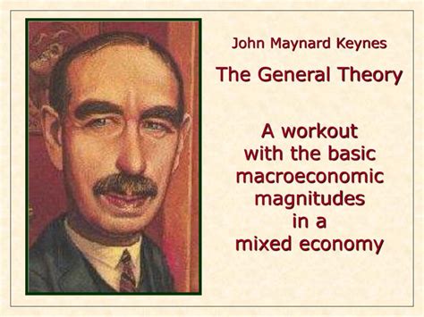 PPT - John Maynard Keynes The General Theory A workout with the basic macroeconomic magnitudes ...