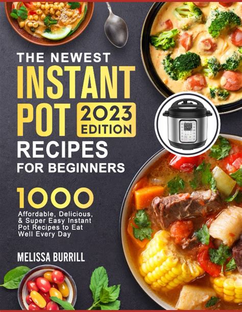 The Complete Instant Pot Cookbook 2023: 1000+ Super Easy, Delicious & Healthy Instant Pot ...