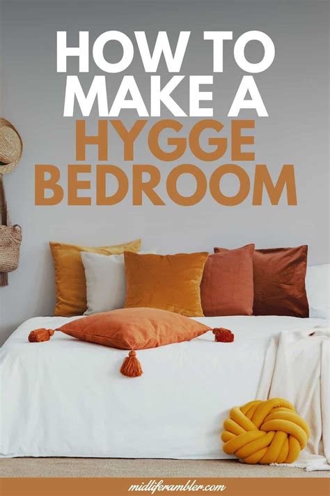 10 Cozy Ways To Create The Ultimate Hygge Bedroom – Midlife Rambler