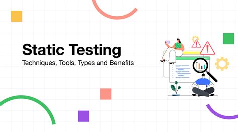 Static Testing Techniques, Tools, Types, and Benefits