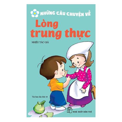 Những Câu Chuyện Về Lòng Trung Thực (Tái Bản) Nha Trang Books