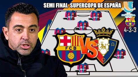 BARCELONA VS OSASUNA | BARCELONA POTENTIAL STARTING LINEUP SEMI FINAL ...