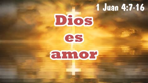 Dios es amor - 1 Juan 4:7-16 - Berith