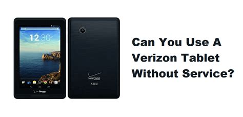 Can You Use A Verizon Tablet Without Service? - Internet Access Guide