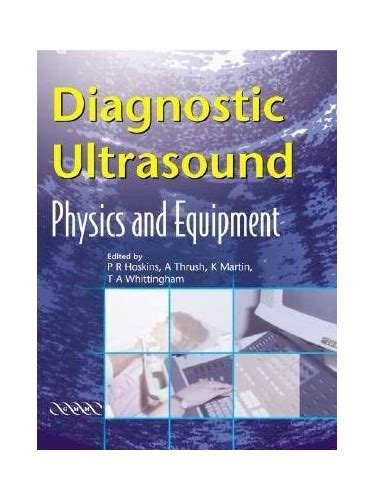 Diagnostic Ultrasound: Physics and Equipment by Whittingam, Tony Paperback Book 9781841100425 | eBay