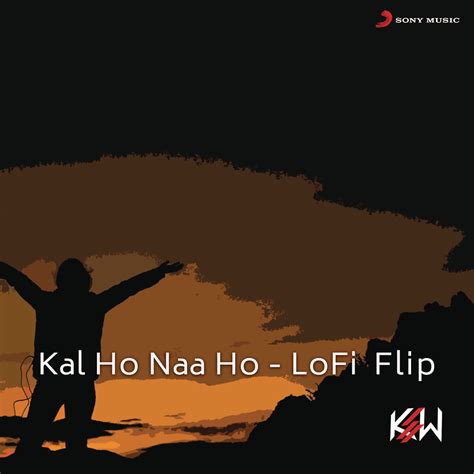 Sonu Nigam – Kal Ho Naa Ho - Lofi Flip Lyrics | Genius Lyrics