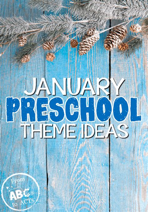 January Preschool Themes - From ABCs to ACTs