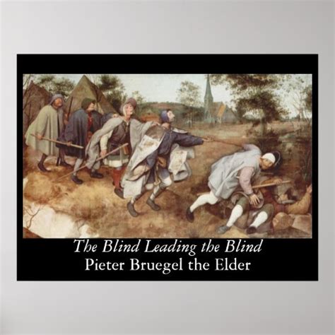 The Blind Leading the Blind - 1568 Posters | Zazzle