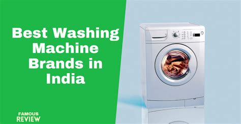Best Washing Machine Brands in India | Famous Review