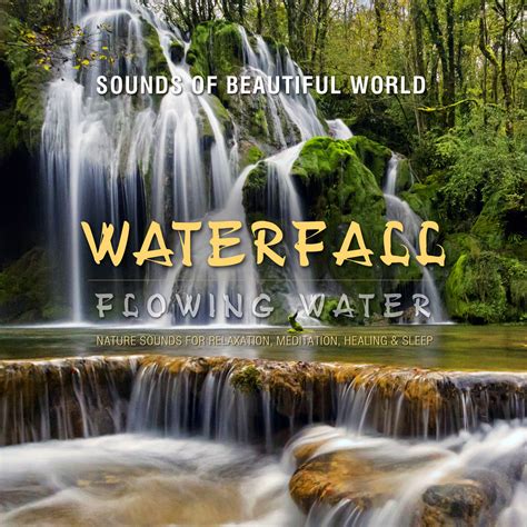 Flowing Water: Waterfall (Nature Sounds for Relaxation, Meditation, Healing & Sleep) | Sounds of ...