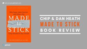 Chip & Dan Heath – Made To Stick Book Review - Geeknack