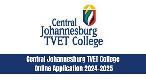 Central Johannesburg TVET College Online Application 2024-2025