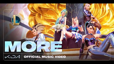 K/DA - MORE [Official Music Video] League of Legends | K/DA More Full ...