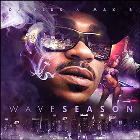 Max B - Wave Season Lyrics and Tracklist | Genius