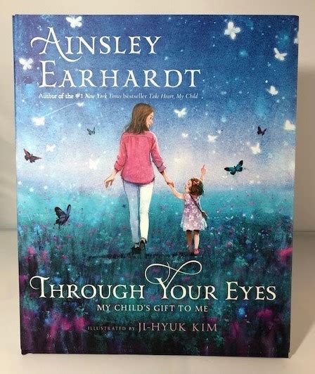 Through Your Eyes: My Child's Gift to Me by Ainsley Earhardt: Near Fine Hardcover (2017) First ...