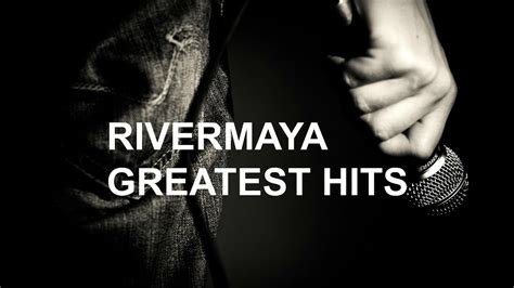 RIVERMAYA GREATEST HITS - YouTube