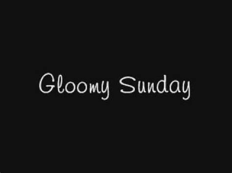 Gloomy Sunday- Billie Holiday (Lyrics) - YouTube