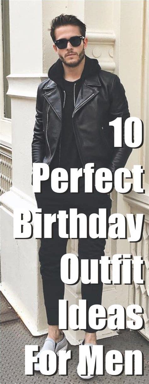 What Should Men Wear On Birthdays? | Mens outfits, Birthday outfit for teens, Birthday outfit