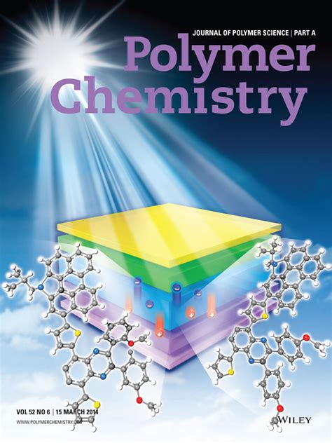 Journal of Polymer Science Part A: Polymer Chemistry: Vol 52, No 6