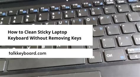 How to Clean Sticky Laptop Keyboard Without Removing Keys