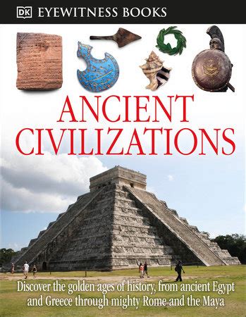 DK Eyewitness Books: Ancient Civilizations by Joseph Fullman: 9781465408877 | PenguinRandomHouse ...