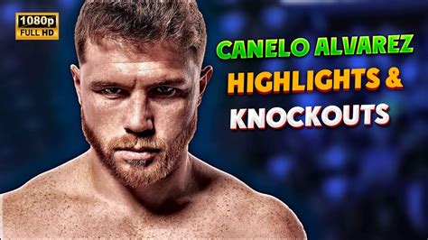 Canelo Alvarez HIGHLIGHTS & KNOCKOUTS | BOXING K.O FIGHT HD - YouTube