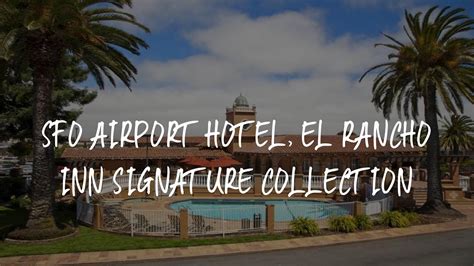 SFO Airport Hotel, El Rancho Inn Signature Collection Review - Millbrae ...