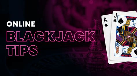 Blackjack Tips: 10 Tips to Boost Your Online Blackjack Game