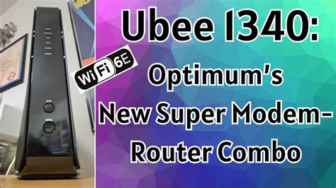 Ubee 1340: Optimum's New Super 6E Modem Router Combo! - YouTube