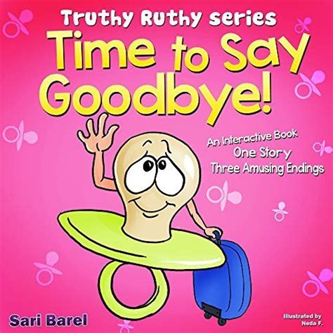 Children's book: Time To Say Goodbye: The bible of pacifier weaning! An ...