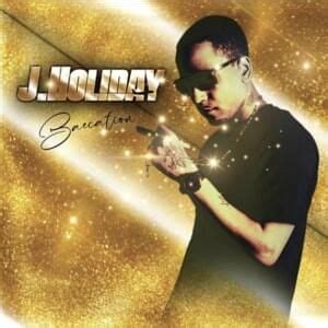 J. Holiday Lyrics, Songs, and Albums | Genius