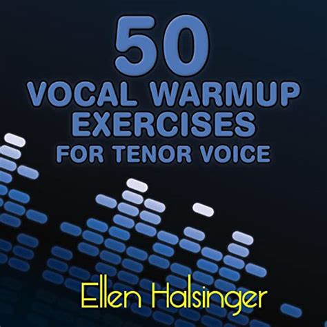 50 Vocal Warmup Exercises for Tenor Voice by Ellen Halsinger on Amazon ...