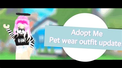 Adopt Me pet wear outfit update! - YouTube