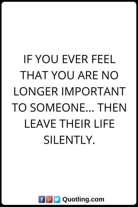 moving on quotes If you ever feel that you are no longer important to someone. | Wise quotes ...