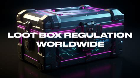 Loot box regulation worldwide: the EU, United Kingdom and more. | 1D3 DIGITECH