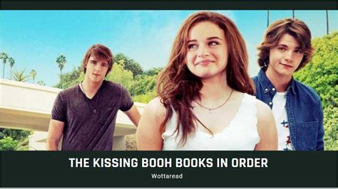 The Kissing Booth books in order This is the best way to read this series!